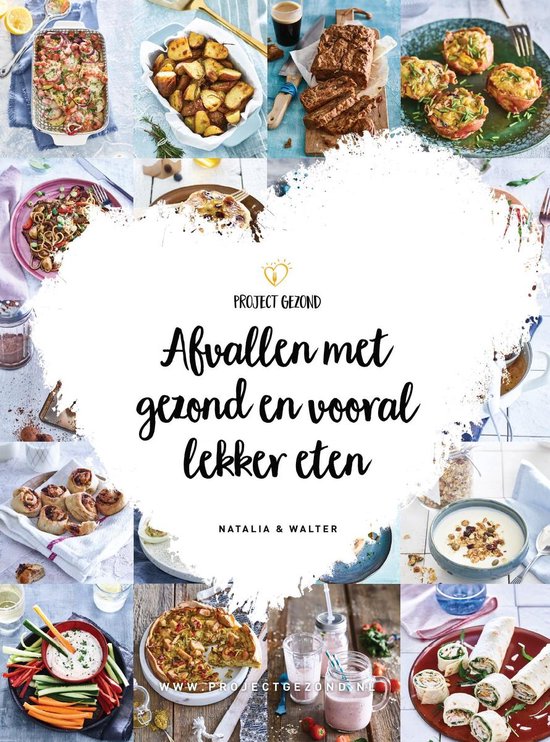 Afvallen met gezond en vooral lekker eten door Natalia en Walter Rakhorst